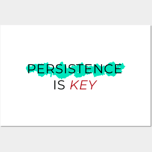 Persistence Is Key Posters and Art